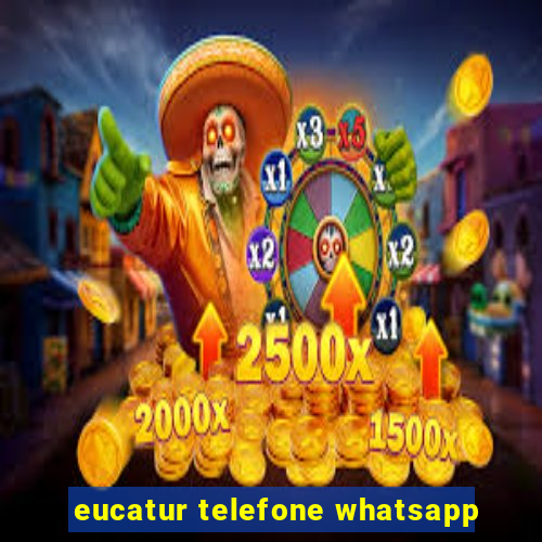 eucatur telefone whatsapp